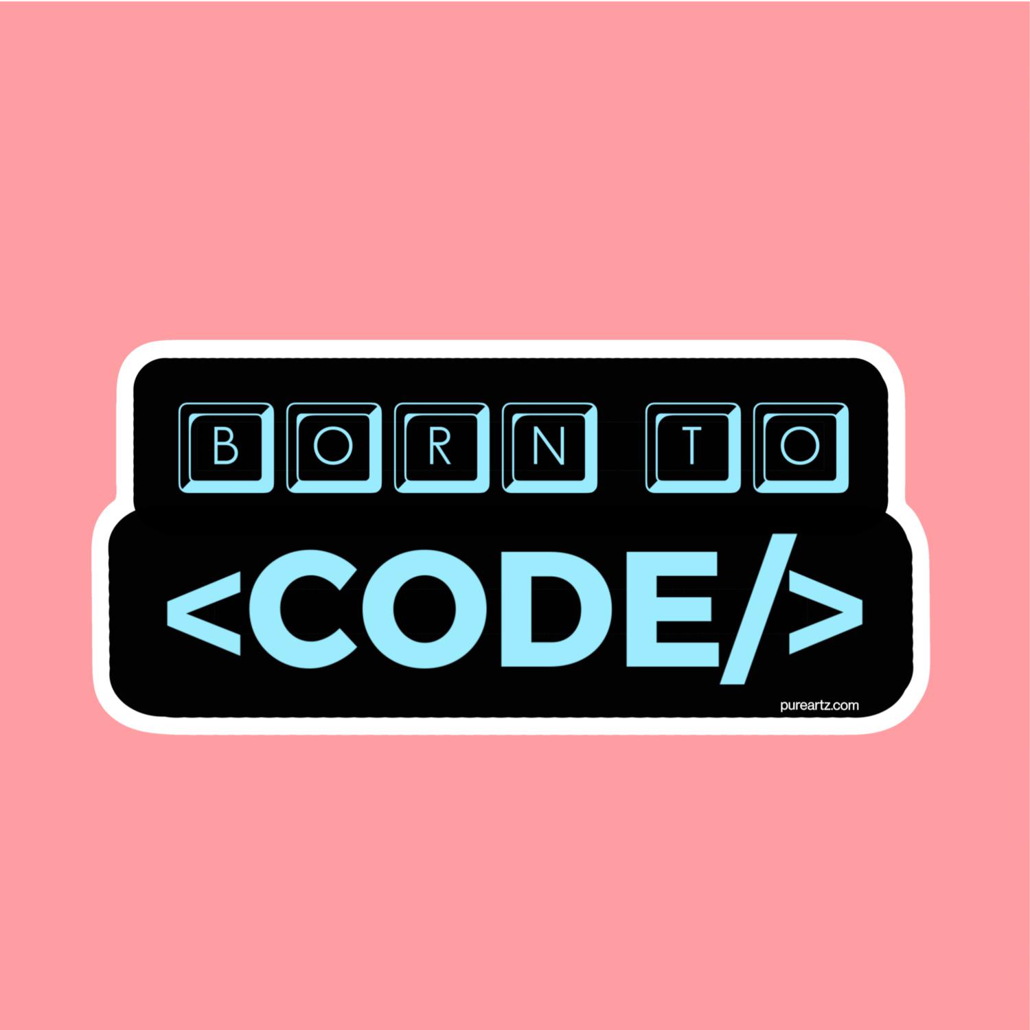 Born To Code - Laptop Sticker