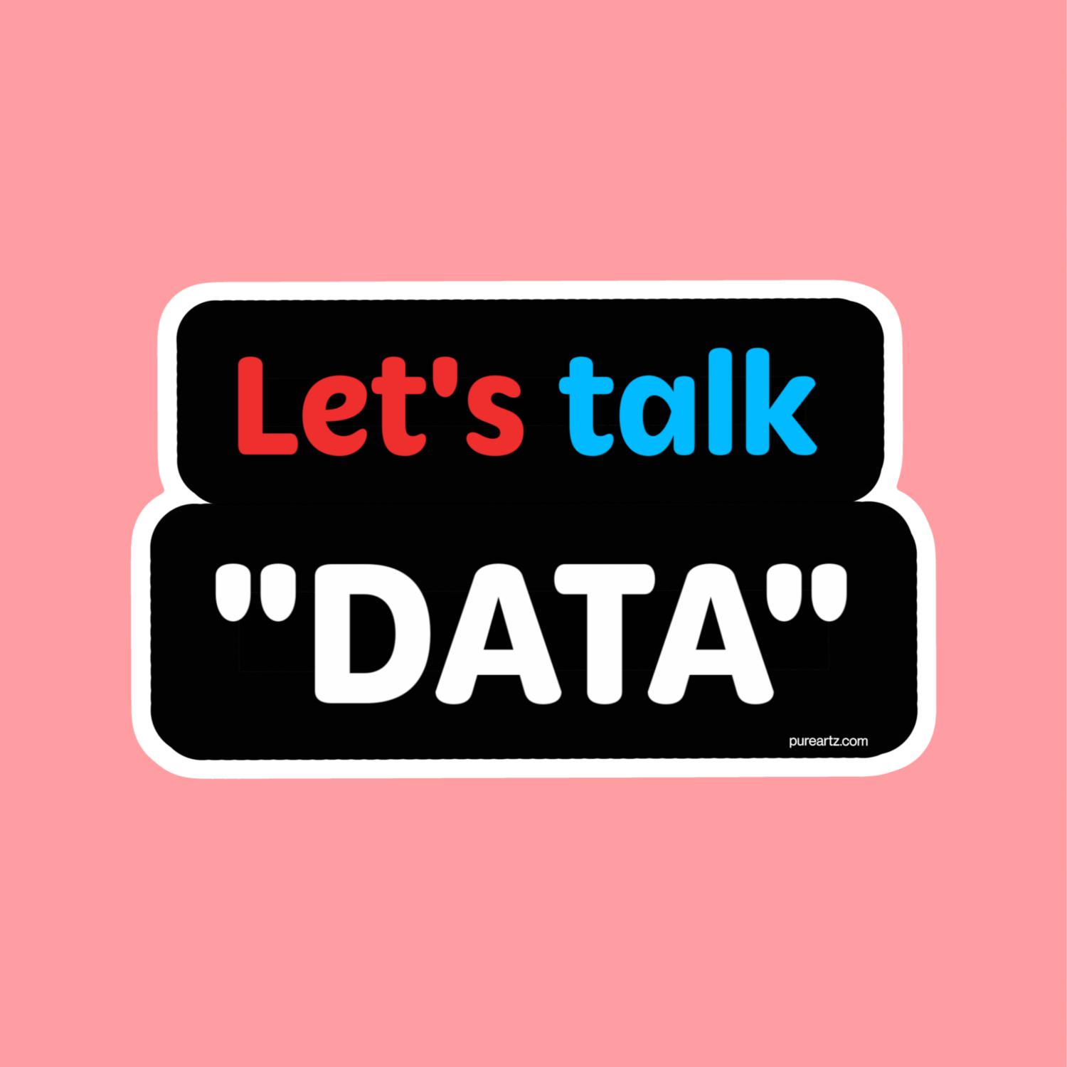 Let's Talk Data - Laptop Sticker